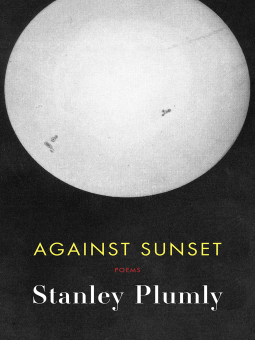 Title details for Against Sunset by Stanley Plumly - Wait list